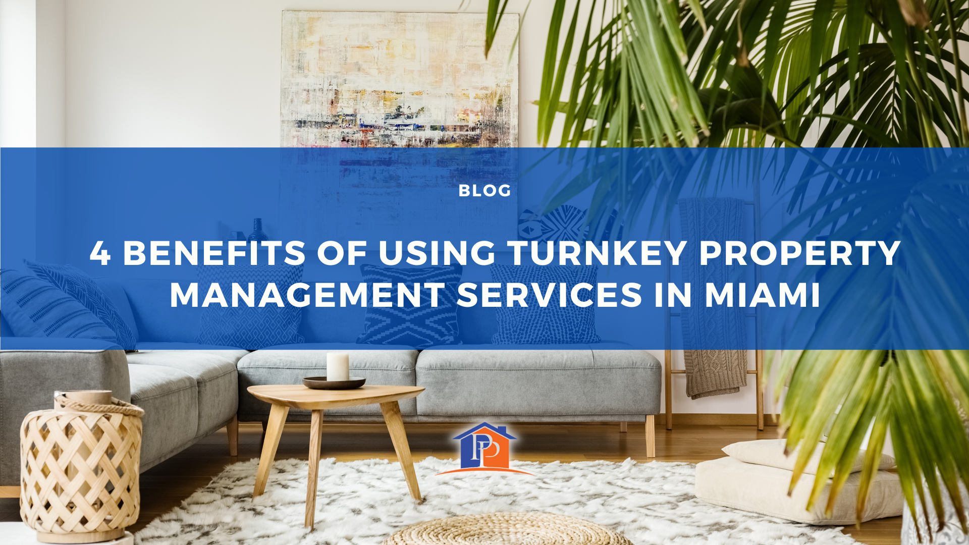 4 Benefits of Using Turnkey Property Management Services in Miami, FL